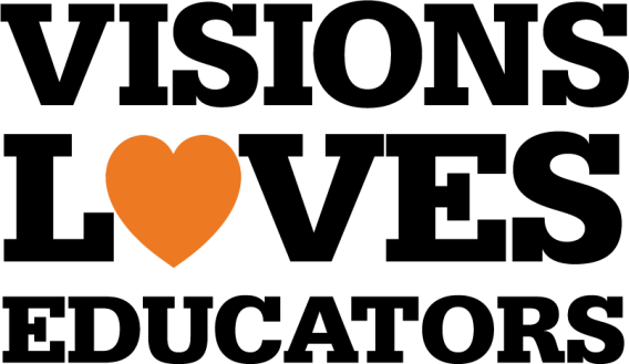 Visions Loves Educators