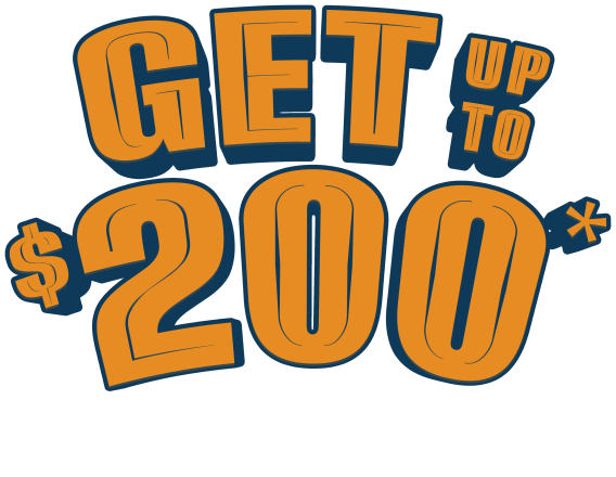 Get up to $200*