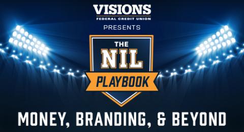 Visions FCU presents The NIL Playbook: Money, Branding, & Beyond